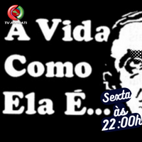 sexta-22-00h-a_vida_como_ela_